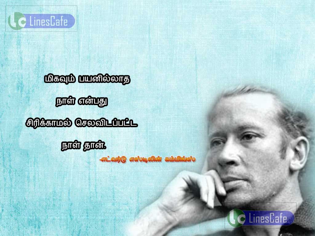 E.e.cummings Tamil Quotes About Smilemigaum bayanilatha nal enpathu sirigamal selavitapatta nal than