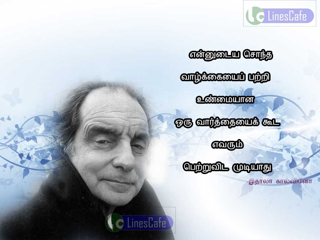 Italo Calvino Tamil Quotes And Imageenudaiya sontha valkaiyai patri unmaiyana oru varthaiyaikuta evarum petruvita mudiyathu