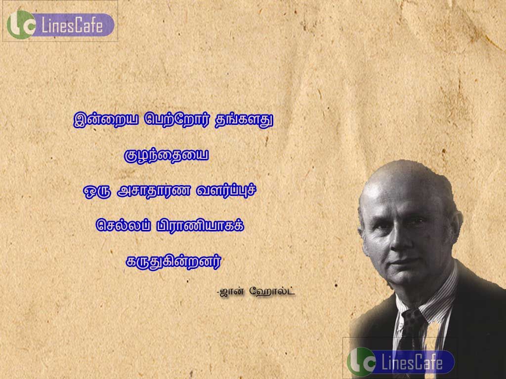 Tamil Quotes And Image By John Holtinraiya petorgal thangalathu kulanthaiyai oru asatharana valarpu chella piraniya karuthukinranar