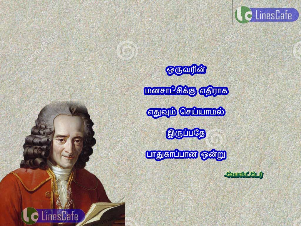 Voltaire Tamil Quotes And ImagesOruvarin manasasiku athiraka athuvum seiyamal erupathe pathukapana onru